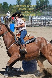 Explore the Northwest - 2014 St. Paul Rodeo, Oregon