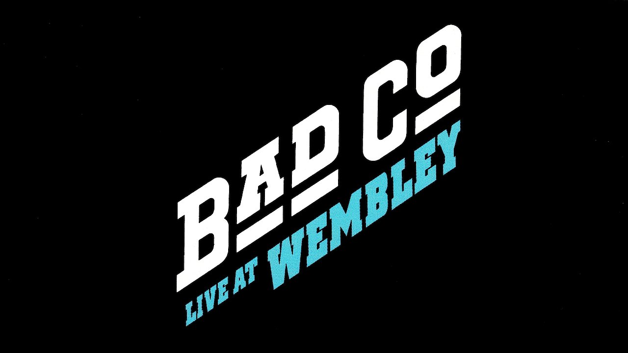 Bad Company: Live at Wembley
