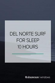 10 Hours of Soothing Surf at Del Norte for Sleep