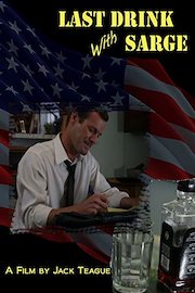 Last Drink with Sarge