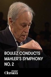Boulez conducts Mahler's Symphony No. 2