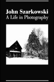 John Szarkowski: A Life in Photography
