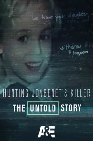 Hunting JonBenet's Killer: The Untold Story