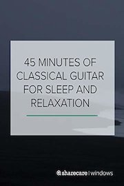 45 Minutes of Guitar for Sleep and Relaxation