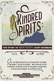 Kindred Spirits: The Story of Kentucky Craft Bourbon