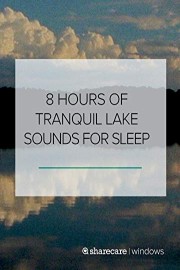 8 Hours of Tranquil Lake Sounds for Sleep