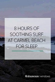 8 Hours of Soothing Surf at Carmel Beach for Sleep