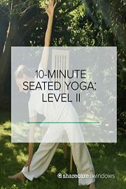 10-Minute Seated Yoga Level II