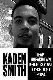 Kaden Smith - Team Breakdown Kentucky 2024 AAU Basketball