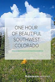 One Hour of Beautiful Southwest Colorado