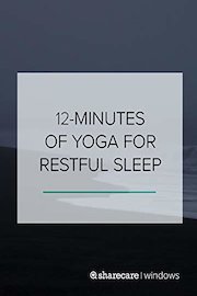 12 Minutes of Yoga For Restful Sleep