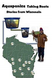 Aquaponics Taking Roots - Stories from Wisconsin