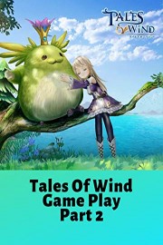 Tales Of Wind GamePlay Part 2