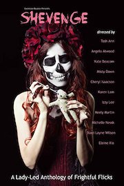 Shevenge: A Lady-Led Anthology of Frightful Flicks