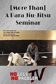 [More Than] A Para Jiu-Jitsu Seminar