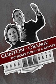 Clinton - Obama: The Secret Story of a Rivalry