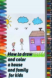 How to draw and color a house and family for kids