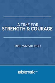 A Time for Strength and Courage