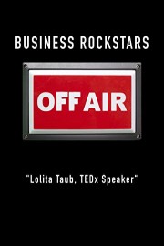Business Rockstars Off-Air Lolita Taub, TEDx Speaker