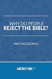 Why Do People Reject the Bible?