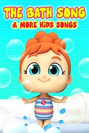 The Bath Song & More Kids Songs