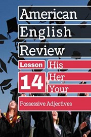 Possessive Adjectives Lesson 14