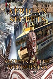 African Secrets Secrets of the Wilderness