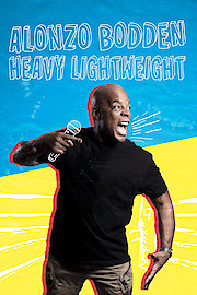 Alonzo Bodden: Heavy Lightweight