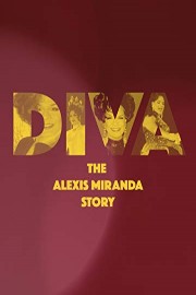 Diva: The Alexis Miranda Story