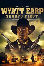 Wyatt Earp Shoots First