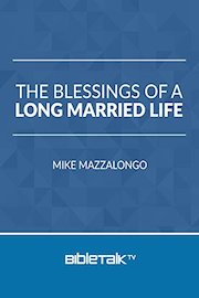 The Blessings of a Long Married Life