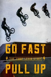 Go Fast Pull Up: The Jimmy LeVan Story
