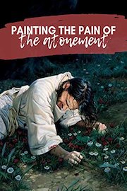 Painting the Pain of the Atonement