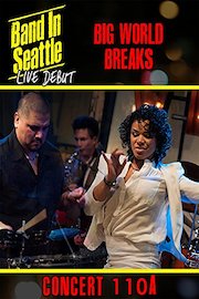 Big World Breaks - Band in Seattle: Live debut - Concert 110 A
