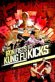 Iron Fists and Kung Fu Kicks