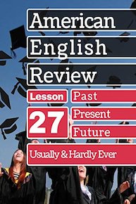 Usually & Hardly Ever Adverbs Lesson 27