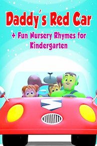 Daddy's Red Car + Fun Nursery Rhymes for Kindergarten