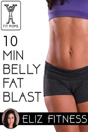 10 Minute Lower Belly Fat Blaster Ab Workout | Fit Moms with Eliz Fitness