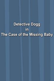 Detective Doggo in The Case of the Missing Baby