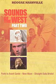 Sounds Of The West Part Two: Punk To Avant Garde, New Wave, Straight Outa Bristol