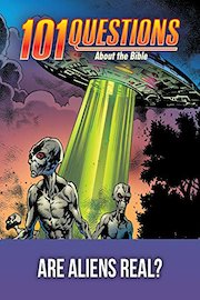 101 Bible Questions - #7 Are Aliens Real?