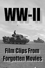 WW-II, film clips from forgotten movies