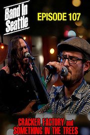 _DUPE_Cracker Factory And Something In The Trees - Band In Seattle: Episode 107