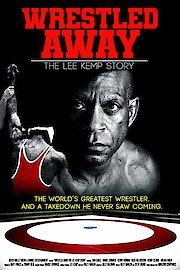 Wrestled Away: The Lee Kemp Story