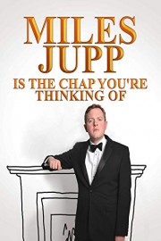 Miles Jupp: Is the Chap You're Thinking Of