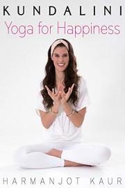 _DUPE_Kundalini Yoga for Happiness with Harmanjot Kaur