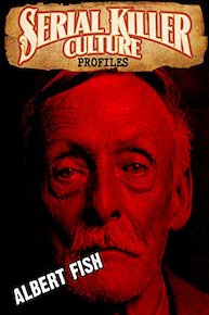 Serial Killer Culture Profiles: Albert Fish