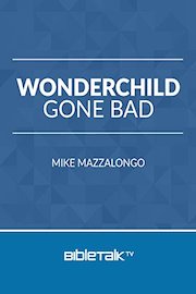 Wonderchild Gone Bad