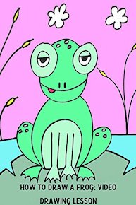 How to Draw a Frog: Video Drawing Lesson
