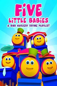 Five Little Babies & Bob Nursery Rhyme Playlist